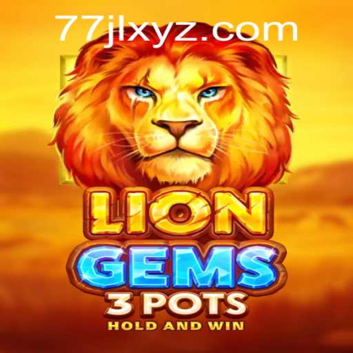 Discover the Exciting World of LionGems3pots: A New Gaming Sensation with 77JL Keyword Integration